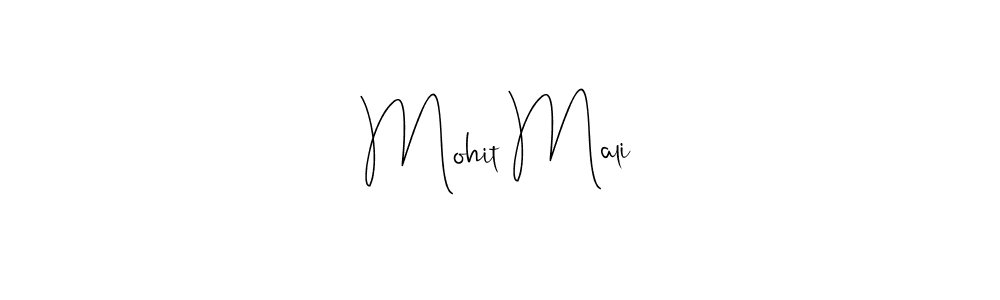 How to make Mohit Mali signature? Andilay-7BmLP is a professional autograph style. Create handwritten signature for Mohit Mali name. Mohit Mali signature style 4 images and pictures png