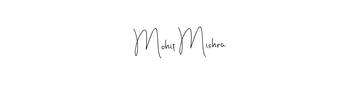 It looks lik you need a new signature style for name Mohit Mishra. Design unique handwritten (Andilay-7BmLP) signature with our free signature maker in just a few clicks. Mohit Mishra signature style 4 images and pictures png