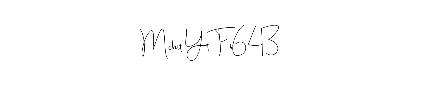 How to make Mohit Yt Ff643 name signature. Use Andilay-7BmLP style for creating short signs online. This is the latest handwritten sign. Mohit Yt Ff643 signature style 4 images and pictures png