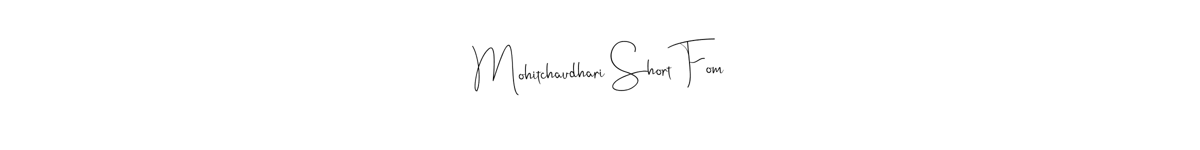 Andilay-7BmLP is a professional signature style that is perfect for those who want to add a touch of class to their signature. It is also a great choice for those who want to make their signature more unique. Get Mohitchaudhari Short Fom name to fancy signature for free. Mohitchaudhari Short Fom signature style 4 images and pictures png