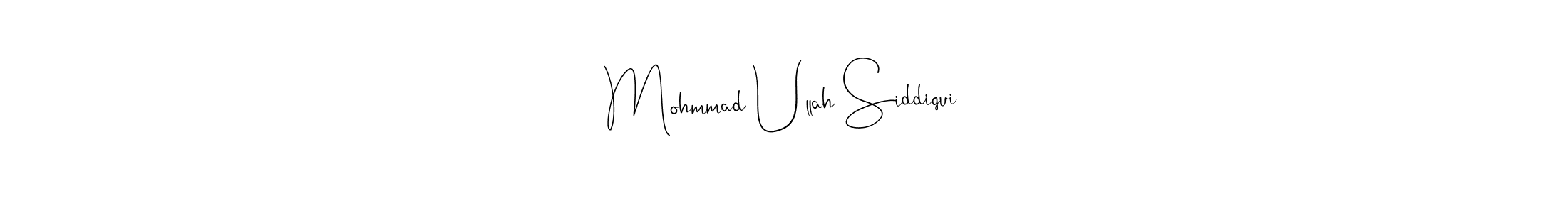 Make a beautiful signature design for name Mohmmad Ullah Siddiqui. With this signature (Andilay-7BmLP) style, you can create a handwritten signature for free. Mohmmad Ullah Siddiqui signature style 4 images and pictures png