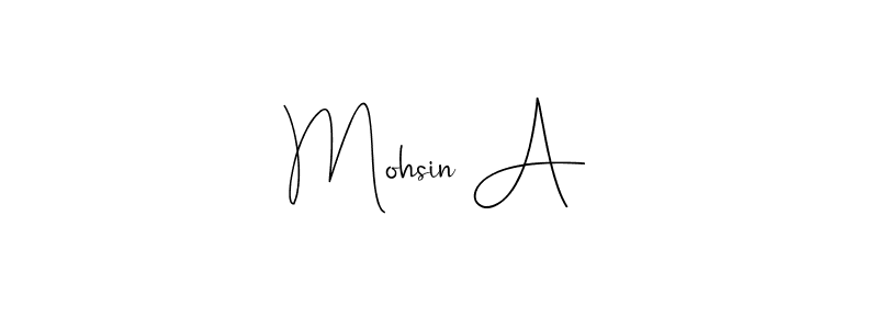 Also we have Mohsin A name is the best signature style. Create professional handwritten signature collection using Andilay-7BmLP autograph style. Mohsin A signature style 4 images and pictures png