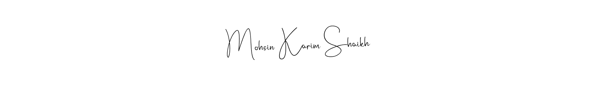 You should practise on your own different ways (Andilay-7BmLP) to write your name (Mohsin Karim Shaikh) in signature. don't let someone else do it for you. Mohsin Karim Shaikh signature style 4 images and pictures png