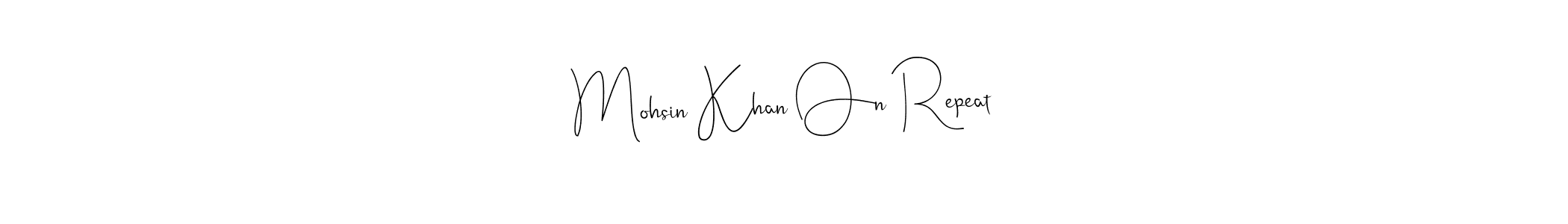 Make a beautiful signature design for name Mohsin Khan On Repeat. Use this online signature maker to create a handwritten signature for free. Mohsin Khan On Repeat signature style 4 images and pictures png