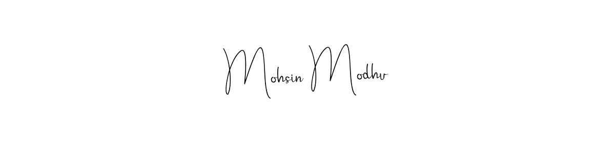 Make a short Mohsin Modhu signature style. Manage your documents anywhere anytime using Andilay-7BmLP. Create and add eSignatures, submit forms, share and send files easily. Mohsin Modhu signature style 4 images and pictures png
