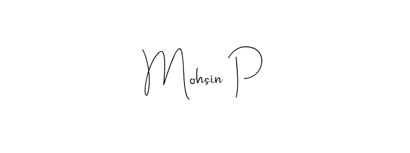 Mohsin P stylish signature style. Best Handwritten Sign (Andilay-7BmLP) for my name. Handwritten Signature Collection Ideas for my name Mohsin P. Mohsin P signature style 4 images and pictures png