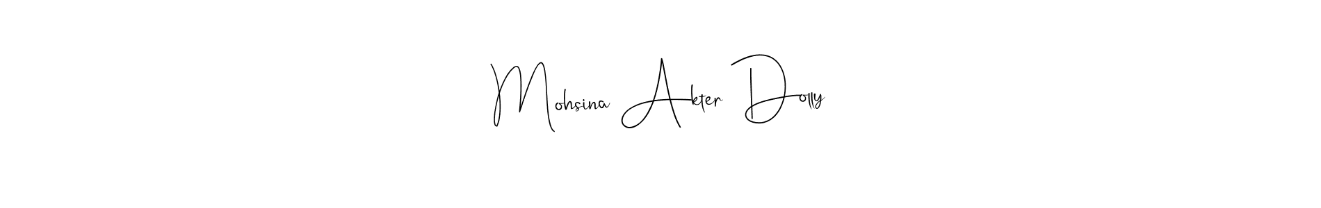 How to make Mohsina Akter Dolly signature? Andilay-7BmLP is a professional autograph style. Create handwritten signature for Mohsina Akter Dolly name. Mohsina Akter Dolly signature style 4 images and pictures png