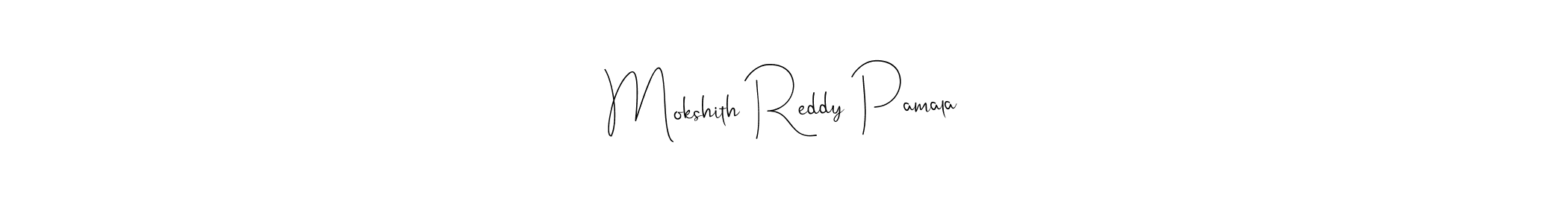 How to make Mokshith Reddy Pamala name signature. Use Andilay-7BmLP style for creating short signs online. This is the latest handwritten sign. Mokshith Reddy Pamala signature style 4 images and pictures png