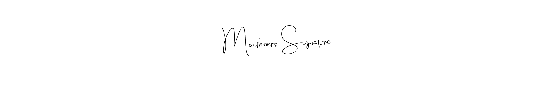 Make a beautiful signature design for name Monthoers Signature. With this signature (Andilay-7BmLP) style, you can create a handwritten signature for free. Monthoers Signature signature style 4 images and pictures png