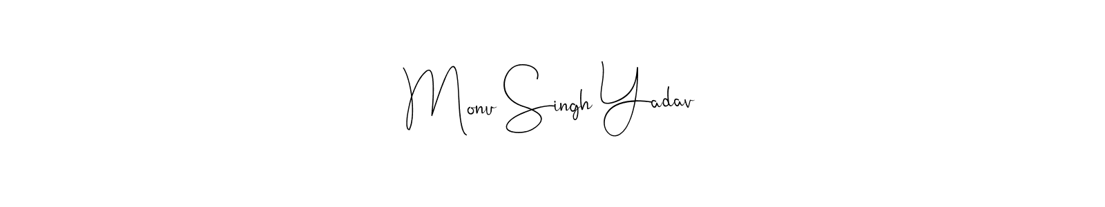 Make a beautiful signature design for name Monu Singh Yadav. With this signature (Andilay-7BmLP) style, you can create a handwritten signature for free. Monu Singh Yadav signature style 4 images and pictures png