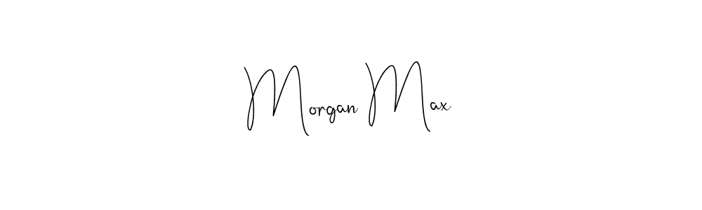 You should practise on your own different ways (Andilay-7BmLP) to write your name (Morgan Max) in signature. don't let someone else do it for you. Morgan Max signature style 4 images and pictures png