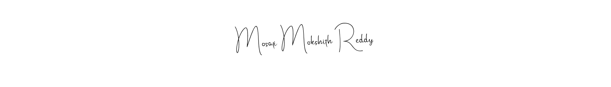 Create a beautiful signature design for name Mosali Mokshith Reddy. With this signature (Andilay-7BmLP) fonts, you can make a handwritten signature for free. Mosali Mokshith Reddy signature style 4 images and pictures png