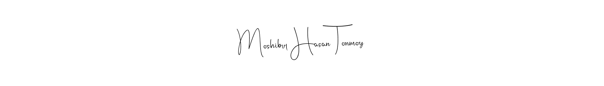 It looks lik you need a new signature style for name Moshibul Hasan Tonmoy. Design unique handwritten (Andilay-7BmLP) signature with our free signature maker in just a few clicks. Moshibul Hasan Tonmoy signature style 4 images and pictures png