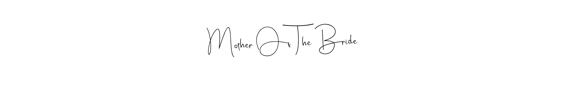 Andilay-7BmLP is a professional signature style that is perfect for those who want to add a touch of class to their signature. It is also a great choice for those who want to make their signature more unique. Get Mother Of The Bride name to fancy signature for free. Mother Of The Bride signature style 4 images and pictures png