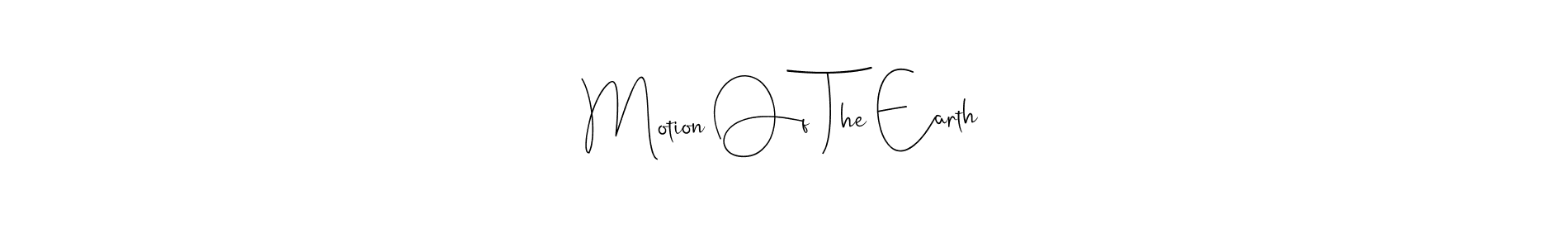 How to make Motion Of The Earth name signature. Use Andilay-7BmLP style for creating short signs online. This is the latest handwritten sign. Motion Of The Earth signature style 4 images and pictures png