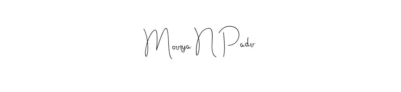 Also we have Moulya N Padu name is the best signature style. Create professional handwritten signature collection using Andilay-7BmLP autograph style. Moulya N Padu signature style 4 images and pictures png