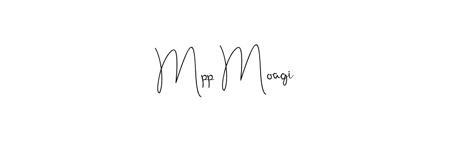 Also we have Mpp Moagi name is the best signature style. Create professional handwritten signature collection using Andilay-7BmLP autograph style. Mpp Moagi signature style 4 images and pictures png