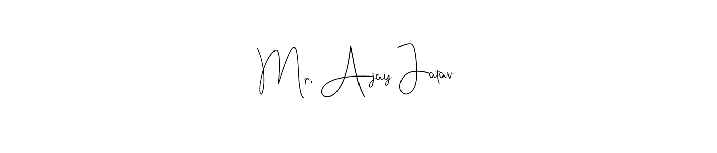 Make a beautiful signature design for name Mr, Ajay Jatav. With this signature (Andilay-7BmLP) style, you can create a handwritten signature for free. Mr, Ajay Jatav signature style 4 images and pictures png