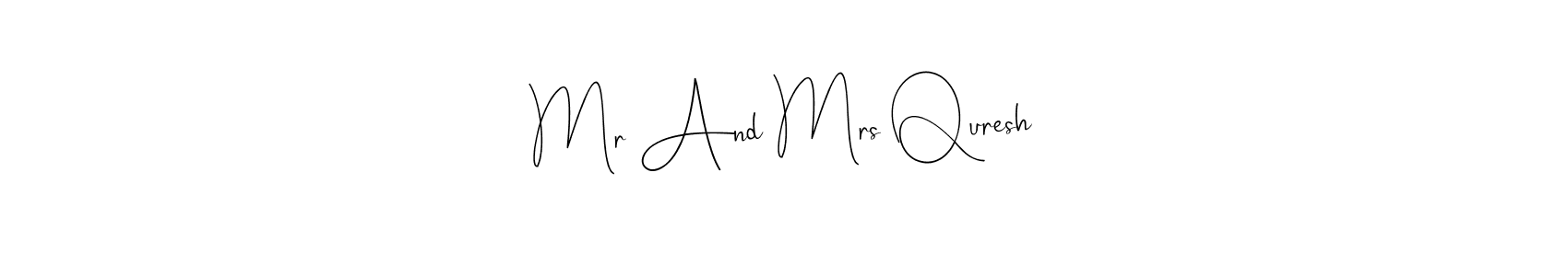 It looks lik you need a new signature style for name Mr And Mrs Quresh. Design unique handwritten (Andilay-7BmLP) signature with our free signature maker in just a few clicks. Mr And Mrs Quresh signature style 4 images and pictures png