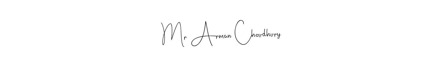 if you are searching for the best signature style for your name Mr Arman Choudhury. so please give up your signature search. here we have designed multiple signature styles  using Andilay-7BmLP. Mr Arman Choudhury signature style 4 images and pictures png