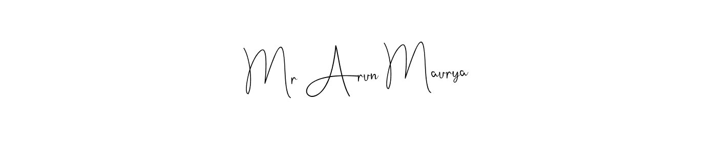 Make a beautiful signature design for name Mr Arun Maurya. With this signature (Andilay-7BmLP) style, you can create a handwritten signature for free. Mr Arun Maurya signature style 4 images and pictures png