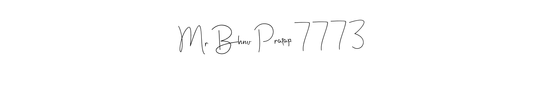 Mr Bhnu Pratap 7773 stylish signature style. Best Handwritten Sign (Andilay-7BmLP) for my name. Handwritten Signature Collection Ideas for my name Mr Bhnu Pratap 7773. Mr Bhnu Pratap 7773 signature style 4 images and pictures png