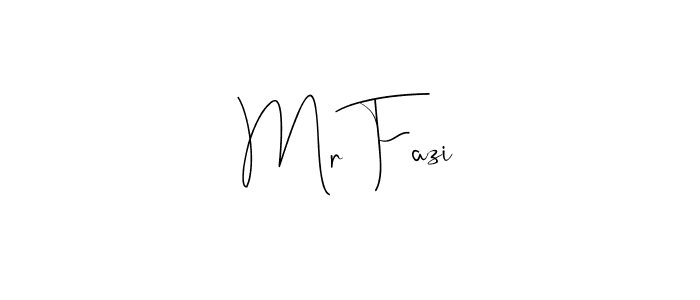 Create a beautiful signature design for name Mr Fazi. With this signature (Andilay-7BmLP) fonts, you can make a handwritten signature for free. Mr Fazi signature style 4 images and pictures png