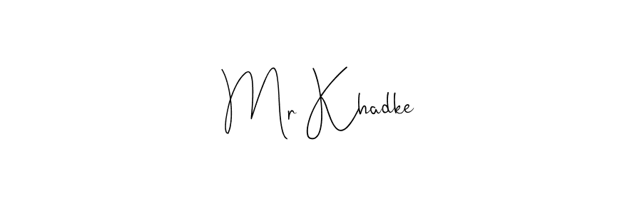 Mr Khadke stylish signature style. Best Handwritten Sign (Andilay-7BmLP) for my name. Handwritten Signature Collection Ideas for my name Mr Khadke. Mr Khadke signature style 4 images and pictures png