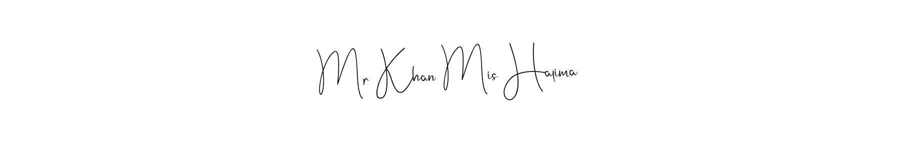 It looks lik you need a new signature style for name Mr Khan Mis Halima. Design unique handwritten (Andilay-7BmLP) signature with our free signature maker in just a few clicks. Mr Khan Mis Halima signature style 4 images and pictures png