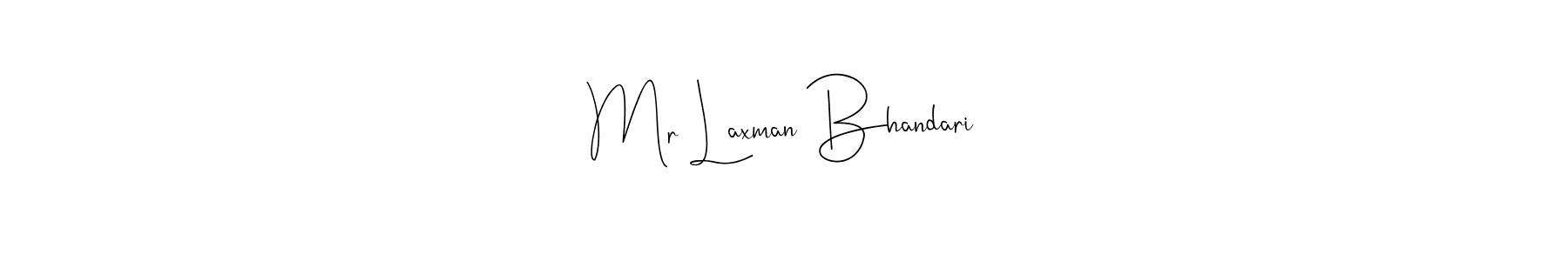 Make a beautiful signature design for name Mr Laxman Bhandari. With this signature (Andilay-7BmLP) style, you can create a handwritten signature for free. Mr Laxman Bhandari signature style 4 images and pictures png