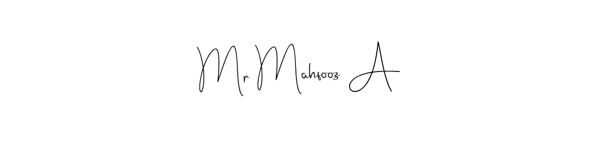 Make a beautiful signature design for name Mr Mahfooz A. With this signature (Andilay-7BmLP) style, you can create a handwritten signature for free. Mr Mahfooz A signature style 4 images and pictures png