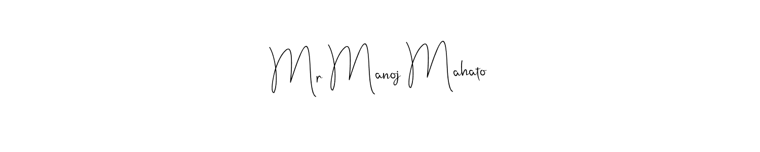 Mr Manoj Mahato stylish signature style. Best Handwritten Sign (Andilay-7BmLP) for my name. Handwritten Signature Collection Ideas for my name Mr Manoj Mahato. Mr Manoj Mahato signature style 4 images and pictures png