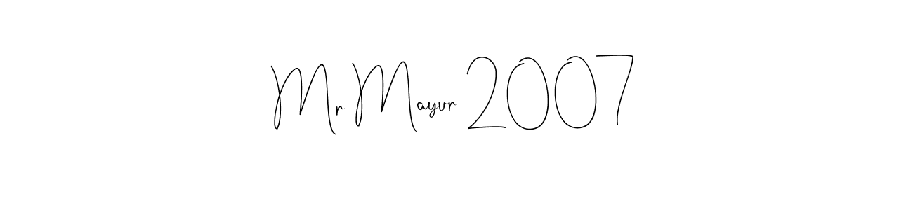 How to make Mr Mayur 2007 signature? Andilay-7BmLP is a professional autograph style. Create handwritten signature for Mr Mayur 2007 name. Mr Mayur 2007 signature style 4 images and pictures png