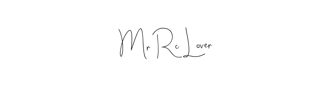 It looks lik you need a new signature style for name Mr Rc Lover. Design unique handwritten (Andilay-7BmLP) signature with our free signature maker in just a few clicks. Mr Rc Lover signature style 4 images and pictures png