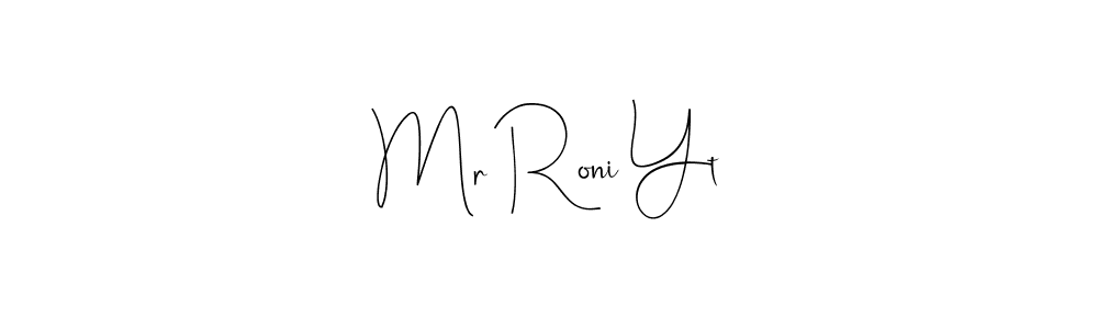 Best and Professional Signature Style for Mr Roni Yt. Andilay-7BmLP Best Signature Style Collection. Mr Roni Yt signature style 4 images and pictures png