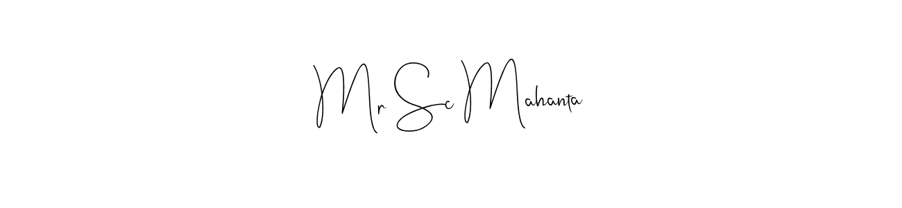 You should practise on your own different ways (Andilay-7BmLP) to write your name (Mr Sc Mahanta) in signature. don't let someone else do it for you. Mr Sc Mahanta signature style 4 images and pictures png