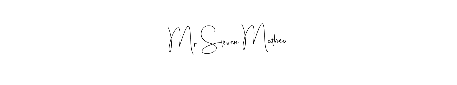 Make a beautiful signature design for name Mr Steven Matheo. With this signature (Andilay-7BmLP) style, you can create a handwritten signature for free. Mr Steven Matheo signature style 4 images and pictures png