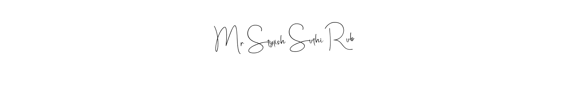 Also we have Mr Stylish Suthi Rub name is the best signature style. Create professional handwritten signature collection using Andilay-7BmLP autograph style. Mr Stylish Suthi Rub signature style 4 images and pictures png