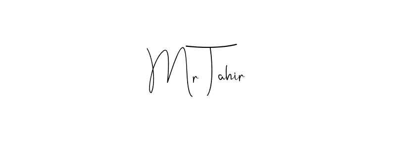 Also we have Mr Tahir name is the best signature style. Create professional handwritten signature collection using Andilay-7BmLP autograph style. Mr Tahir signature style 4 images and pictures png