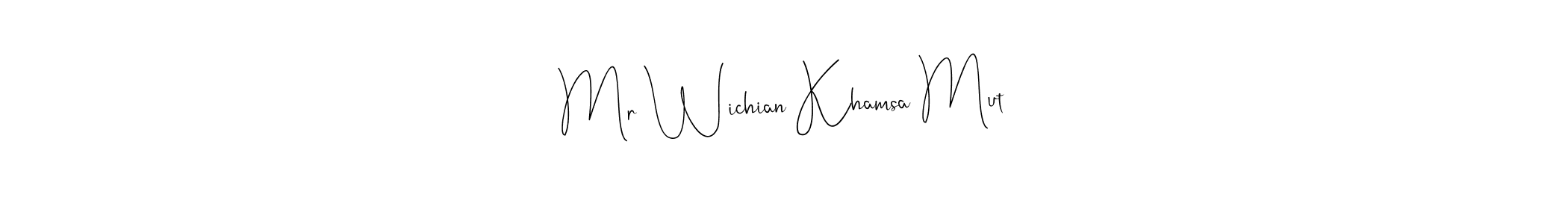 Design your own signature with our free online signature maker. With this signature software, you can create a handwritten (Andilay-7BmLP) signature for name Mr Wichian Khamsa Mut. Mr Wichian Khamsa Mut signature style 4 images and pictures png