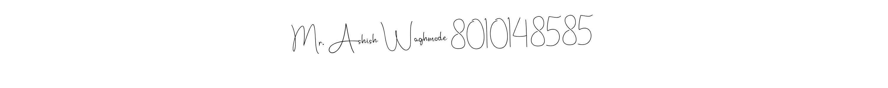 How to make Mr. Ashish Waghmode 8010148585 name signature. Use Andilay-7BmLP style for creating short signs online. This is the latest handwritten sign. Mr. Ashish Waghmode 8010148585 signature style 4 images and pictures png