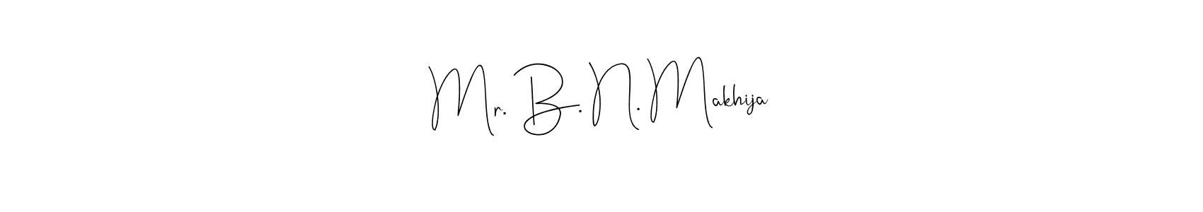 How to make Mr. B. N. Makhija signature? Andilay-7BmLP is a professional autograph style. Create handwritten signature for Mr. B. N. Makhija name. Mr. B. N. Makhija signature style 4 images and pictures png