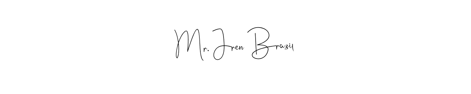 Make a beautiful signature design for name Mr. Jren Brazil. With this signature (Andilay-7BmLP) style, you can create a handwritten signature for free. Mr. Jren Brazil signature style 4 images and pictures png
