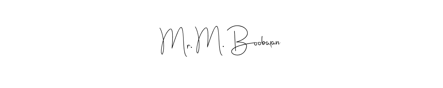 Also You can easily find your signature by using the search form. We will create Mr. M. Boobalan name handwritten signature images for you free of cost using Andilay-7BmLP sign style. Mr. M. Boobalan signature style 4 images and pictures png