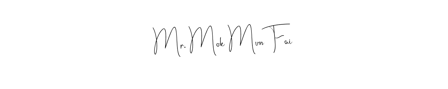 Make a beautiful signature design for name Mr. Mok Mun Fai. With this signature (Andilay-7BmLP) style, you can create a handwritten signature for free. Mr. Mok Mun Fai signature style 4 images and pictures png