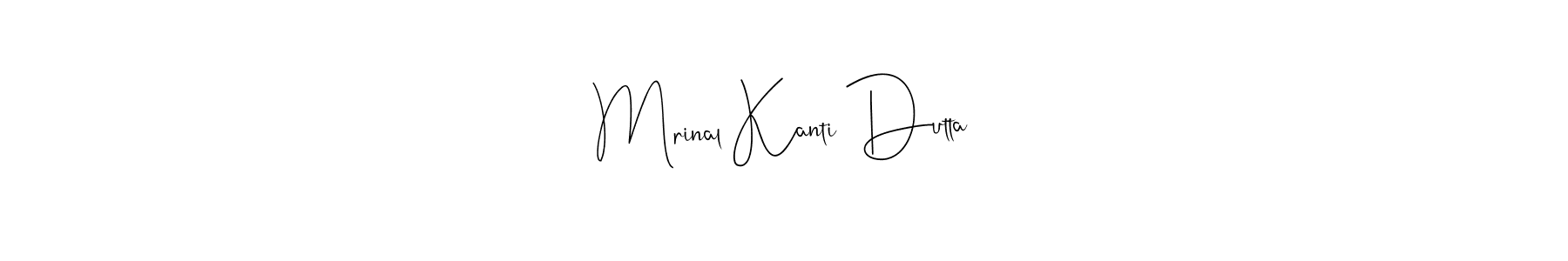 How to make Mrinal Kanti Dutta signature? Andilay-7BmLP is a professional autograph style. Create handwritten signature for Mrinal Kanti Dutta name. Mrinal Kanti Dutta signature style 4 images and pictures png