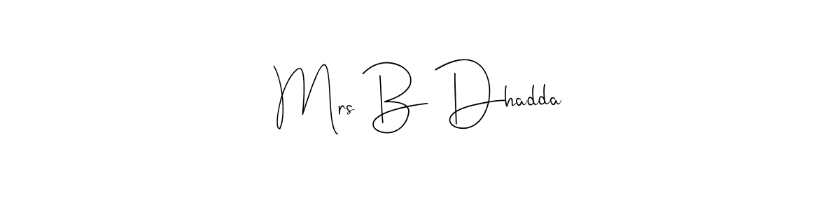 This is the best signature style for the Mrs B Dhadda name. Also you like these signature font (Andilay-7BmLP). Mix name signature. Mrs B Dhadda signature style 4 images and pictures png