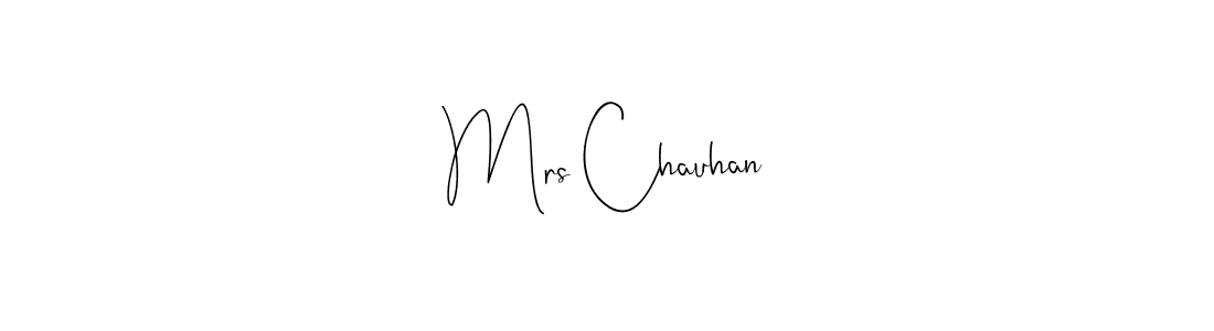 Design your own signature with our free online signature maker. With this signature software, you can create a handwritten (Andilay-7BmLP) signature for name Mrs Chauhan. Mrs Chauhan signature style 4 images and pictures png