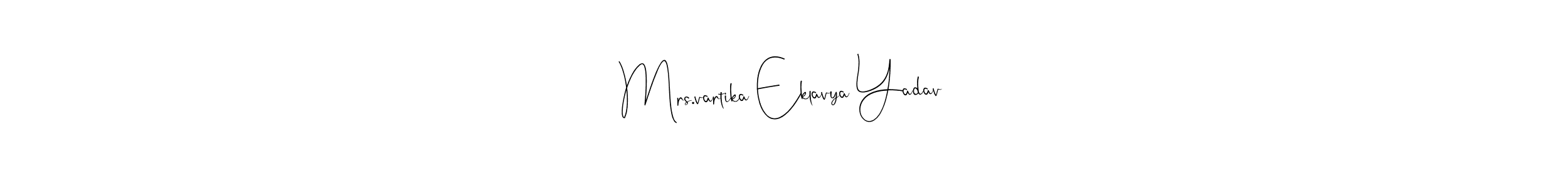 Use a signature maker to create a handwritten signature online. With this signature software, you can design (Andilay-7BmLP) your own signature for name Mrs.vartika Eklavya Yadav. Mrs.vartika Eklavya Yadav signature style 4 images and pictures png