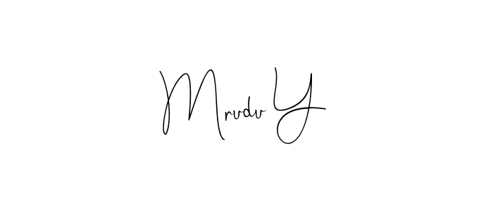 Make a beautiful signature design for name Mrudu Y. With this signature (Andilay-7BmLP) style, you can create a handwritten signature for free. Mrudu Y signature style 4 images and pictures png